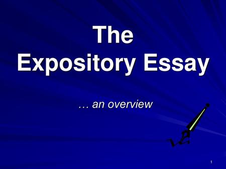 The Expository Essay … an overview.