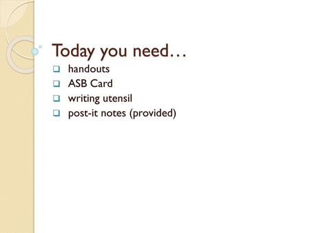 handouts ASB Card writing utensil post-it notes (provided)
