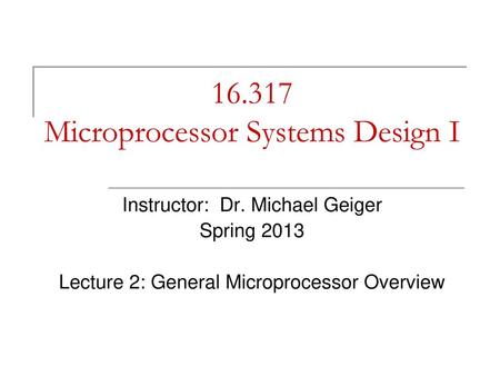 Microprocessor Systems Design I