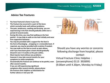 Advice Toe Fractures You have fractured a bone in your toe.