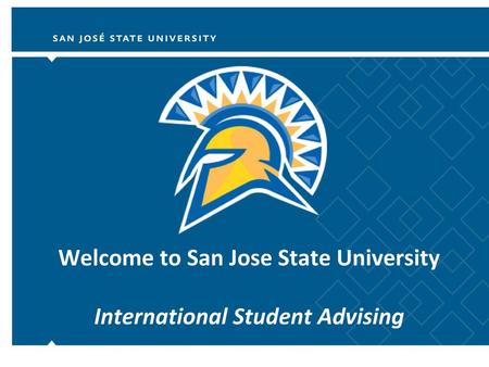 Welcome to San Jose State University International Student Advising