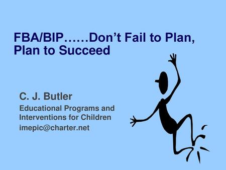 FBA/BIP……Don’t Fail to Plan, Plan to Succeed
