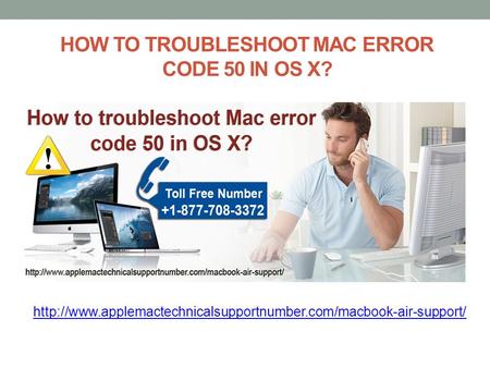HOW TO TROUBLESHOOT MAC ERROR CODE 50 IN OS X?