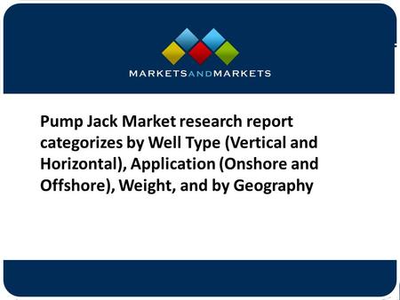 Pump Jack Market research report categorizes by Well Type (Vertical and Horizontal), Application (Onshore and Offshore), Weight,