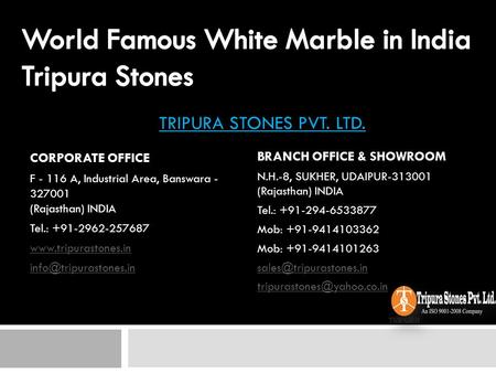 World Famous White Marble in India Tripura Stones 