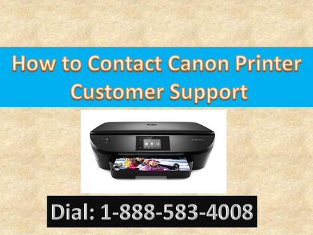 Canon Printer Support Number 1-888-583-4008 @ http://callprintersupport.com/canon-printer-support-number/