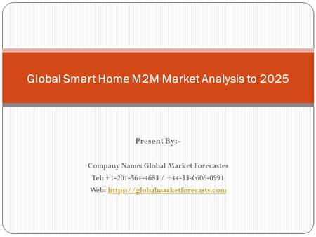 Present By:- Company Name: Global Market Forecastes Tel: / Web: https://globalmarketforecasts.comhttps://globalmarketforecasts.com.