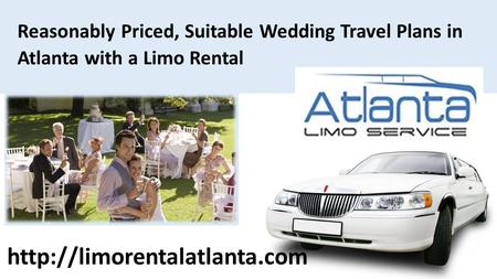 Reasonably Priced, Suitable Wedding Travel Plans in Atlanta with a Limo Rental