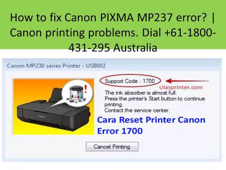 How to fix Canon PIXMA MP237 error? | Canon printing problems. Dial Australia.