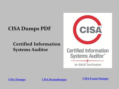 G CISA Dumps PDF Certified Information Systems Auditor CISA DumpsCISA Braindumps CISA Exam Dumps.