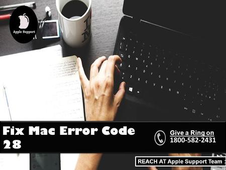 REACH AT Apple Support Team : Fix Mac Error Code Give a Ring on.