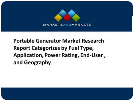 Portable Generator Market Research Report Categorizes by Fuel Type, Application, Power Rating, End-User, and Geography.