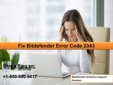 Fix Bitdefender Error Code 2343 Give a Ring on: Bitdefender Antivirus Support Number.