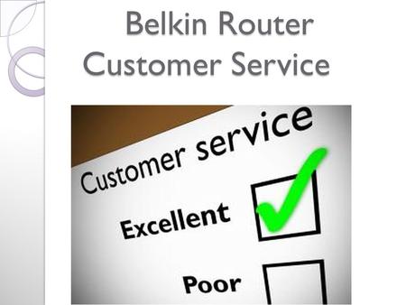 Belkin Router Customer Service Belkin Router Customer Service.