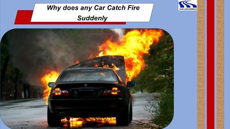 Why does any Car Catch Fire Suddenly.