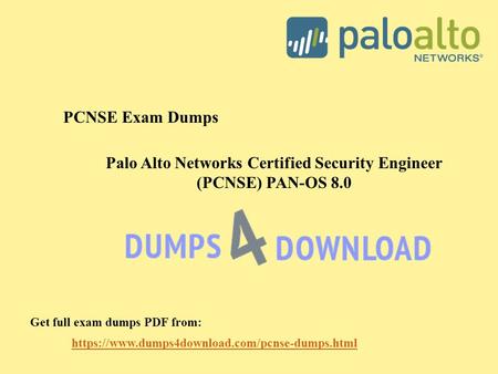 Palo Alto Networks Certified Security Engineer (PCNSE) PAN-OS 8.0 Get full exam dumps PDF from: https://www.dumps4download.com/pcnse-dumps.html PCNSE Exam.