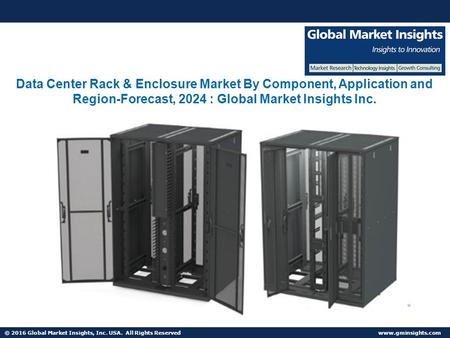 © 2016 Global Market Insights, Inc. USA. All Rights Reserved  Fuel Cell Market size worth $25.5bn by 2024 Data Center Rack & Enclosure.