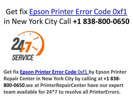 Get fix Epson Printer Error Code 0xf1 in New York City Call Epson Printer Error Code 0xf1 Get fix Epson Printer Error Code 0xf1 by Epson.