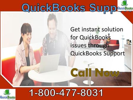 QuickBooks Support 1-8oo Troubleshooting errors in opening and working with QuickBooks Resolving problems in QuickBooks.