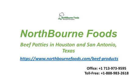 NorthBourne Foods Beef Patties in Houston and San Antonio, Texas Office: Toll-Free: https://www.northbournefoods.com/beef-products.