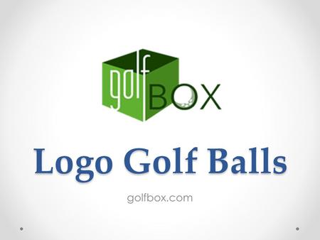 Logo Golf Balls golfbox.com. There could be many places to get logo golf balls. But there is only one place where you can get the best of the lot.
