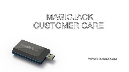 MagicJack Customer Services Some of services include: MagicJack Live Support Setup MagicJack MagicJack Technical Support Troubleshooting.