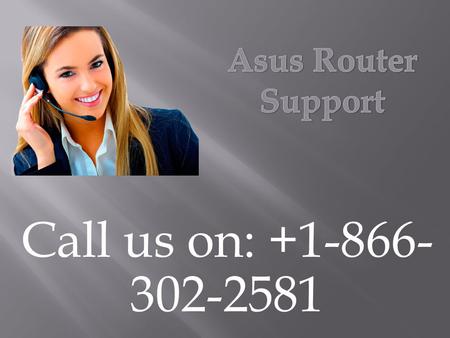 +1-866-302-2581 Asus Router Support