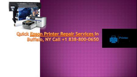 Quick Epson Printer Repair Services in Buffalo, NY Call +1 838-800-0650