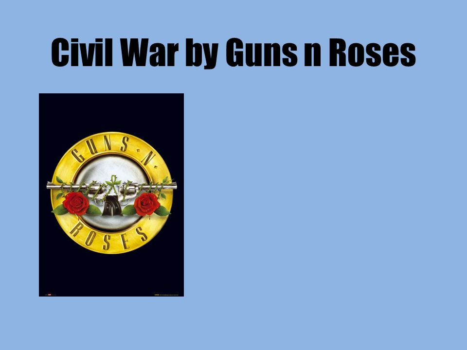 Civil War by Guns n Roses - ppt video online download