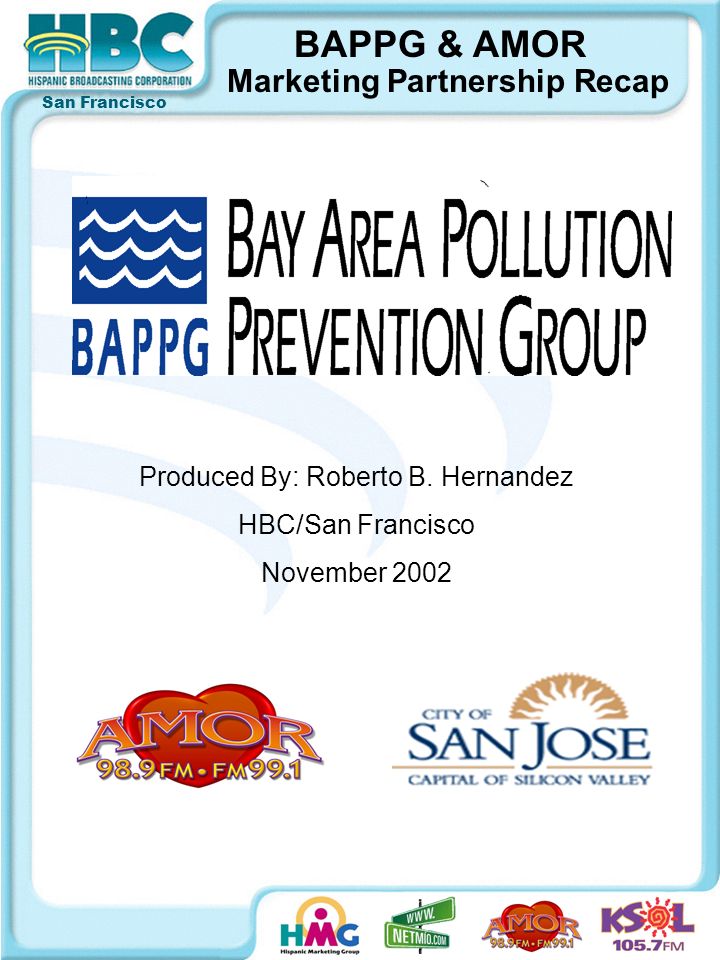 San Francisco BAPPG & AMOR Marketing Partnership Recap Produced By: Roberto  B. Hernandez HBC/San Francisco November ppt download