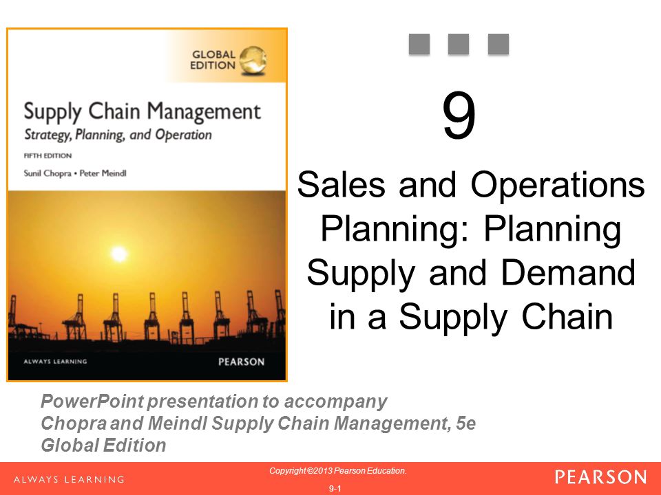 PowerPoint presentation to accompany Chopra and Meindl Supply Chain  Management, 5e Global Edition 1-1 Copyright ©2013 Pearson Education. 1-1  Copyright. - ppt download