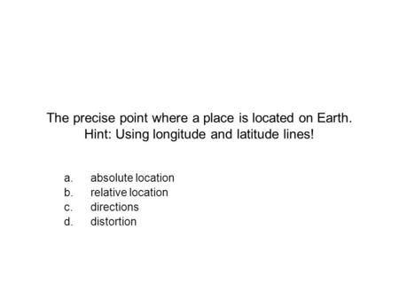absolute location relative location directions distortion