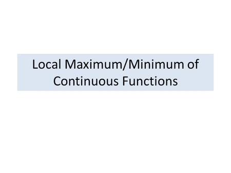 Local Maximum/Minimum of Continuous Functions