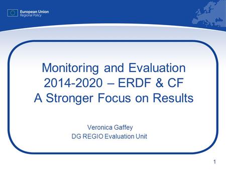 Veronica Gaffey DG REGIO Evaluation Unit