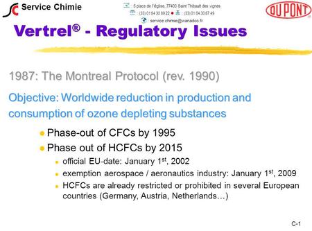 1987: The Montreal Protocol (rev. 1990) Objective: Worldwide reduction in production and consumption of ozone depleting substances l l Phase-out of CFCs.