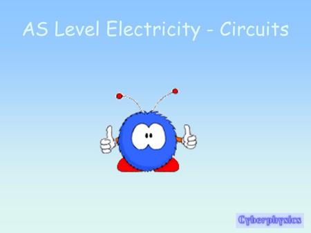 AS Level Electricity - Circuits
