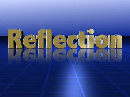 After today’s lesson you will be able to: use a Mira/Reflecta to: sketch the reflection of figure across a line of reflection determine whether an image.