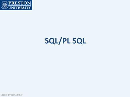 SQL/PL SQL Oracle By Rana Umer. Quiz 2 Q1.Create a table called Persons that contains five columns: PersonID, LastName, FirstName, Address, and City.