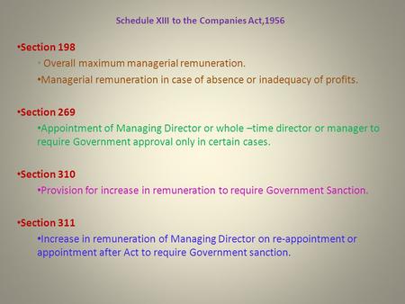 Schedule XIII to the Companies Act,1956 Section 198 Overall maximum managerial remuneration. Managerial remuneration in case of absence or inadequacy of.