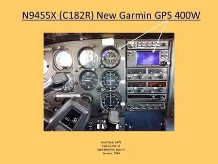 N9455X (C182R) New Garmin GPS 400W Fred Clark, CAPT Civil Air Patrol