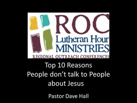 Top 10 Reasons People don’t talk to People about Jesus