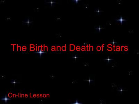 The Birth and Death of Stars