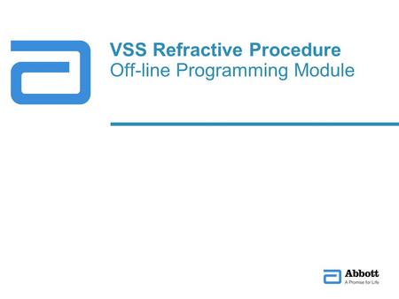 VSS Refractive Procedure Off-line Programming Module.