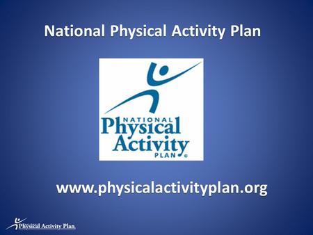 Www.physicalactivityplan.org National Physical Activity Plan.