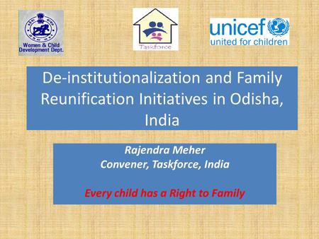Convener, Taskforce, India Every child has a Right to Family