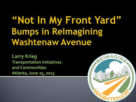 Larry Krieg Transportation Initiatives and Communities Atlanta, June 25, 2013.