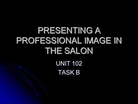 PRESENTING A PROFESSIONAL IMAGE IN THE SALON