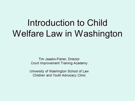 Introduction to Child Welfare Law in Washington