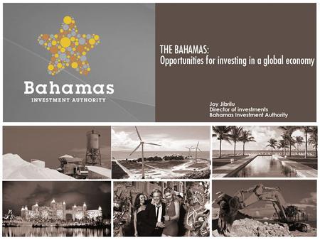 Economic & Investment Policy: The National Investment Policy of the Bahamas is designed to support an investment friendly climate. It enables private.