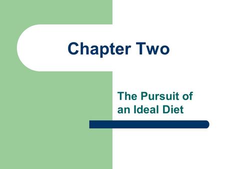 The Pursuit of an Ideal Diet